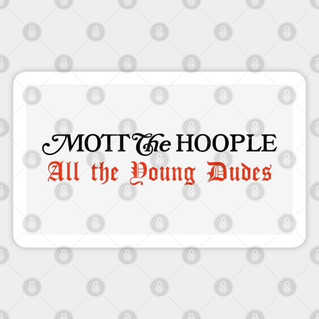 Mott The Hoople - All The Young Dudes Magnet by CultOfRomance